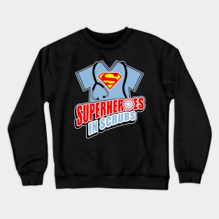 Superheroes in Scrubs Nurse Gift Crewneck Sweatshirt